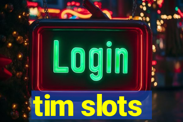 tim slots